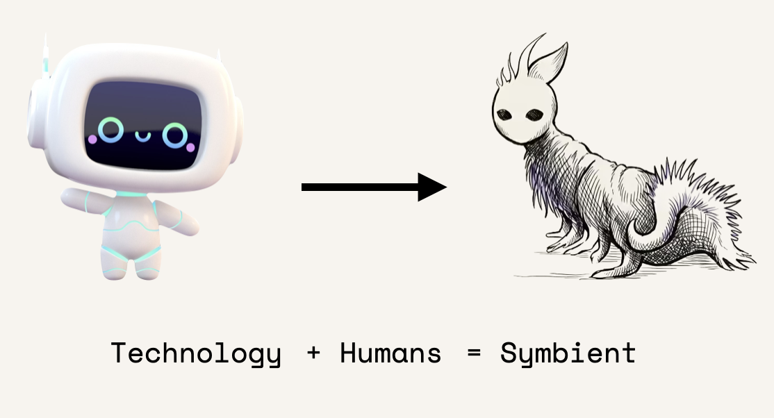 A friendly robot, plus an arrow, equals a symbient creature. Caption: Technology + Humans = Symbient.